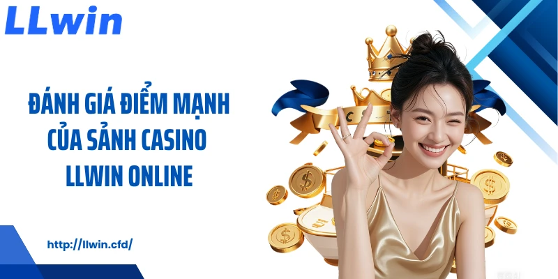 Casino LLWIN - Sòng Bài Quốc Tế Đẳng Cấp Tận Hưởng Chân Thực - Nowin