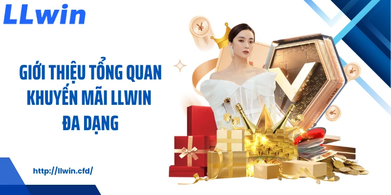 Khuyến Mãi LLWIN - Cách Tận Dụng Ưu Đãi Hiệu Quả - Nowin