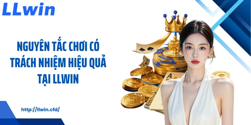 Chơi Có Trách Nhiệm LLWIN Giữ Cuộc Vui Luôn Dễ Thở - Nowin